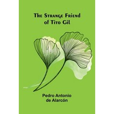 (영문도서) The Strange Friend of Tito Gil Paperback, Alpha Edition, English, 9789362998088