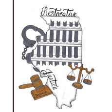 (영문도서)Restorative Justice: Outside the Inside of the State of Illinois Paperback, Book Publishing Solutions, English, 9798295542985