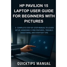 (영문도서)HP Pavilion 15 Laptop User Guide for Beginners with Pictures: A Complete Step-by... Paperback, Independently Published, English, 9798271298738