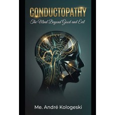 (영문도서)Conductopathy: : The Mind Beyond Good and Evil Paperback, Independently Published, English, 9798248805228