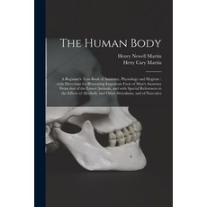 (영문도서) The Human Body [microform]: a Beginner's Text-book of Anatomy Physiology and Hygiene: With D... Paperback, Legare Street Press, English, 9781013301292