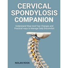 (영문도서)Cervical Spondylosis Companion: Understand wear-and-tear changes and practical w... Paperback, Independently Published, English, 9798274150712