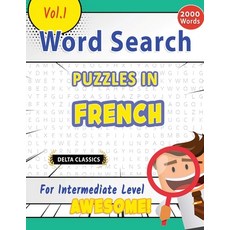 (영문도서) Word Search Puzzles in French for Intermediate Level - Awesome! Vol.1 - Delta C... Paperback, Linguas Classics, English, 9798349004483