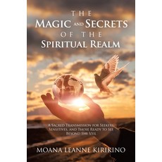 (英文圖書)The Magic and Secrets of the Spiritual Realm: A Sacred Transmission for Seekers ... 平裝版, Balboa Press Au, 英文