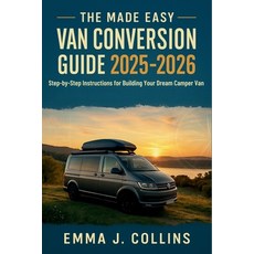(英文圖書)The Made Easy Van Conversion Guide 2025 - 2026: Step-by-Step Instructions for Bu... 平裝版, Independently Published, English, Paperback