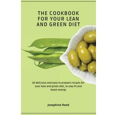 The Cookbook for Your Lean and Green Diet: 50 delicious and easy to prepare recipes for your lean an... Paperback, Josephine Reed, English, 9781802772340