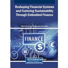 (英文圖書)Reshaping Financial Systems and Fostering Sustainability Through Embedded Finance 平裝版, Igi Global Scientific Publi..., 英文