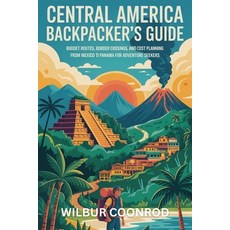 (英文圖書)Central America Backpacker's Guide: Budget Routes Border Crossings And Cost Pl... 平裝版, Independently Published, 英文