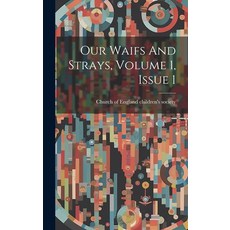 (영문도서) Our Waifs And Strays Volume 1 Issue 1 Hardcover, Legare Street Press, English, 9781019390597