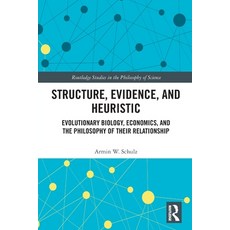 (영문도서) Structure Evidence and Heuristic: Evolutionary Biology Economics and the Philosophy of Th... Paperback, Routledge, English, 9780367492540