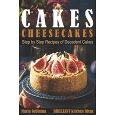 (英文圖書)Cakes: Cheesecakes- Step by Step Recipes of Decadent Cakes 平裝版, 英文, Independently Published