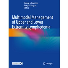 (영문도서) Multimodal Management of Upper and Lower Extremity Lymphedema Paperback, Springer, English, 9783030930417