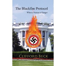 (영문도서)The Blackfire Protocol - When a Nation is in Danger Paperback, Clifford Beck, English, 9798349371080