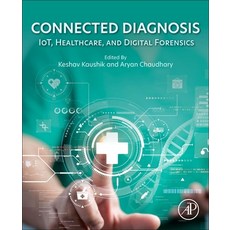 (영문도서)Connected Diagnoses: Iot Healthcare and Digital Forensics Paperback, Academic Press, English, 9780443382994