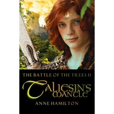 (영문도서) Taliesin's Mantle: Battle of the Trees II Hardcover, Armour Books, English, 9781925380651