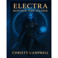 (영문도서)Electra: Montauk Time Soldier Paperback, Independently Published, English, 9798268141870