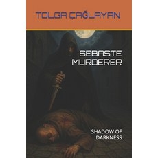 (英文圖書)Sebaste Murderer: Shadow of Darkness 平裝版, Independently Published, 英文