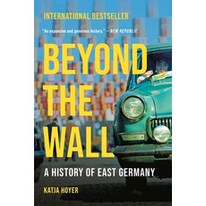 (영문도서) Beyond the Wall: A History of East Germany Paperback, Basic Books, English, 9781541606364