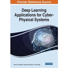 (영문도서) Deep Learning Applications for Cyber-Physical Systems Paperback, Engineering Science Reference, English, 9781799881629