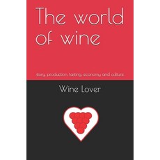 (영문도서) The world of wine: story production tasting economy and culture Paperback, Independently Published, English, 9798345407585
