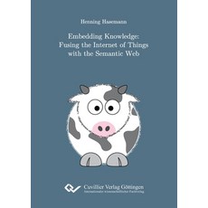 (英文圖書)Embedding Knowledge. Fusing the Internet of Things with the Semantic Web 平裝版, Cuvillier, 英文