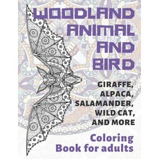 Woodland Animal and Bird - Coloring Book for adults - Giraffe Alpaca Salamander Wild cat and more Paperback, Independently Published
