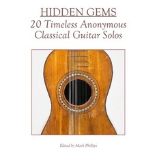 (영문도서) Hidden Gems: 20 Timeless Anonymous Classical Guitar Solos Paperback, Independently Published, English, 9798340413741