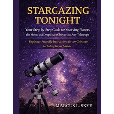(영문도서)Stargazing Tonight: Your Step-by-Step Guide to Observing Planets The Moon and... Paperback, Independently Published, English, 9798241393494