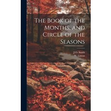 (영문도서) The Book of the Months and Circle of the Seasons Hardcover, Legare Street Press, English, 9781020633805