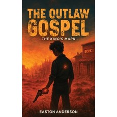 (영문도서)The Outlaw Gospel: The King's Mark Hardcover, Franklin Pub., English, 9798893247961