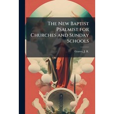 (英文圖書)The New Baptist Psalmist for Churches and Sunday Schools 平裝版, Hutson Street Press, 英文