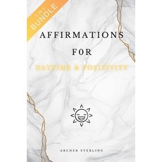 (영문도서) Affirmations For Daytime & Positivity 2 In 1 Bundle Paperback, Archer Sterling, English, 9798227756282