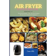 AIR FRYER COOKBOOK series8: This Book Includes: The Air Fryer Recipes +The Air Fryer Recipes For Beg... Paperback, Mikcorp Ltd., English, 9781802163070