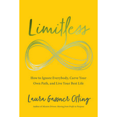 (영문도서) Limitless: How to Ignore Everybody Carve Your Own Path and Live Your Best Life Paperback, Ideapress Publishing, English, 9781646870097