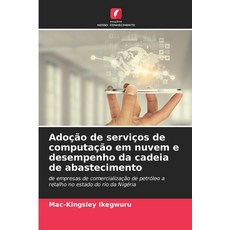 (영문도서) Adoção de serviços de computação em nuvem e desempenho da cadeia de abastecimento Paperback, Edicoes Nosso Conhecimento, English, 9786208110840