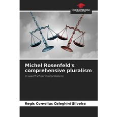 (영문도서) Michel Rosenfeld's comprehensive pluralism Paperback, Our Knowledge Publishing, English, 9786207674329
