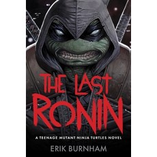 (영문도서)The Last Ronin: A Teenage Mutant Ninja Turtles Novel Hardcover, Abrams Books, English, 9781419787928 Abrams Books, English, 9781419787928
