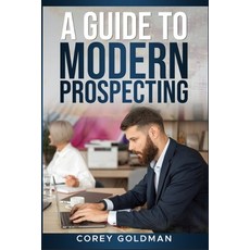 (영문도서) A Guide To Modern Prospecting Paperback, Independently Published, English, 9798338605967