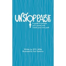 (영문도서)Unstoppable: A guide to reclaiming power and creating your own path Paperback, Finishing School for Modern..., English, 9798986686325