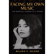 (영문도서) Facing My Own Music: The Spiritual Journey of a Singer Paperback, Meltopia, English, 9781800689190