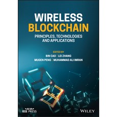 (영문도서) Wireless Blockchain: Principles Technologies and Applications Hardcover, Wiley-IEEE Press, English, 9781119790808