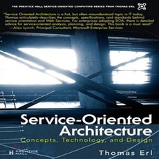 Service-Oriented Architecture : Concepts Technology And Design, Prentice Hall