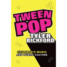 (영문도서) Tween Pop: Children's Music and Public Culture Paperback, Duke University Press, English, 9781478008194