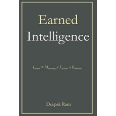 (英文圖書)Earned Intelligence: Earned Intelligence = Meaning x Systems x Behavior 平裝版, Rana Publishing, 英文