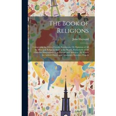 (영문도서) The Book of Religions: Comprising the Views Creeds Sentiments Or Opinions of All the Princ... Hardcover, Legare Street Press, English, 9781020643194