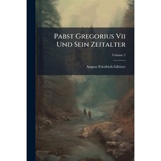 (영문도서)Pabst Gregorius Vii Und Sein Zeitalter; Volume 5 Paperback, Nabu Press, English, 9781274580917