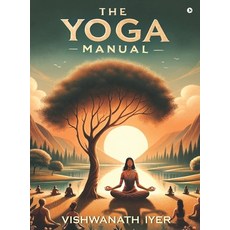 (영문도서)The Yoga Manual Hardcover, Notion Press, English, 9798898799366