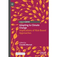 (外文書)Adapting to Climate Change: Implications of Risk-Based Approaches Hardcover, Palgrave MacMillan, English