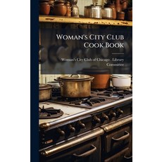 (영문도서)Woman's City Club Cook Book Hardcover, Hutson Street Press, English, 9781023980968