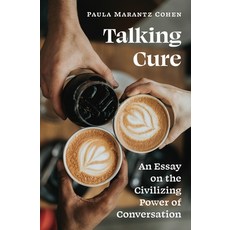 (영문도서) Talking Cure: An Essay on the Civilizing Power of Conversation Paperback, Princeton University Press, English, 9780691238524
